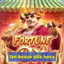 lan house vila nova